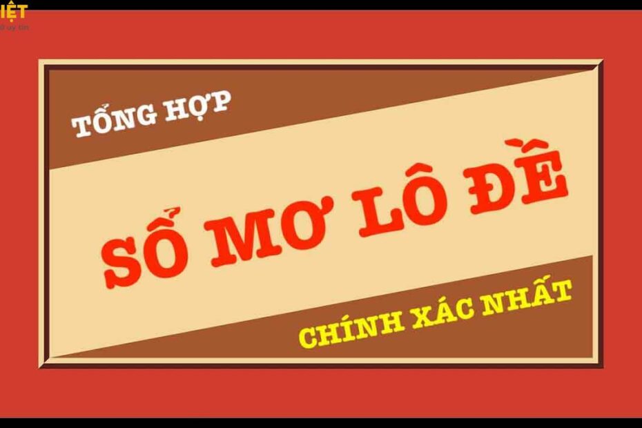 Giải Mã Sổ Mơ Lô Đề Chính Xác Nhất - Lichvietnam.Com.Vn