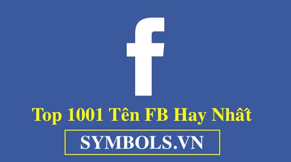 Tên Fb Hay 2023 ❤️ 555+ Tên Facebook Đẹp & Ý Nghĩa Nhất