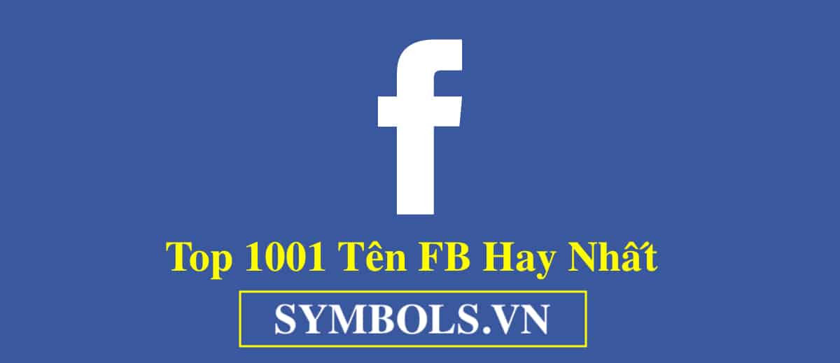 Tên Fb Hay 2023 ❤️ 555+ Tên Facebook Đẹp & Ý Nghĩa Nhất