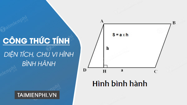 Công Thức Tính Diện Tích Hình Bình Hành, Chu Vi, Ví Dụ Minh Họa Có Lời