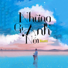 Những Gì Anh Nói - Bozitt - Zing Mp3