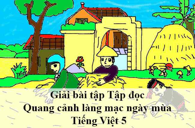 Tập Đọc : Quang Cảnh Làng Mạc Ngày Mùa