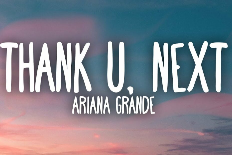 Ariana Grande - Thank U, Next (Lyrics) - Youtube