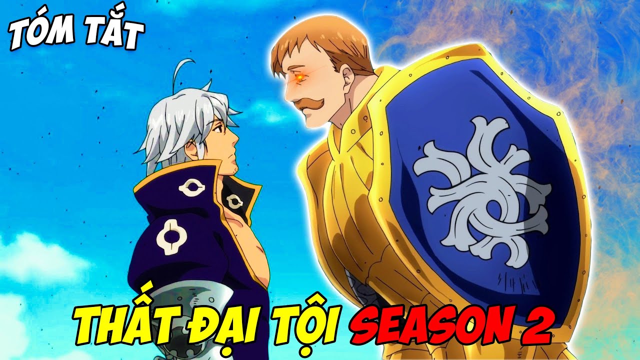 Thất Đại Tội Season 2 | Tìm Thành Viên Cuối Cùng Mang Sức Mạnh Thái Dương |  Tóm Tắt Anime - Youtube