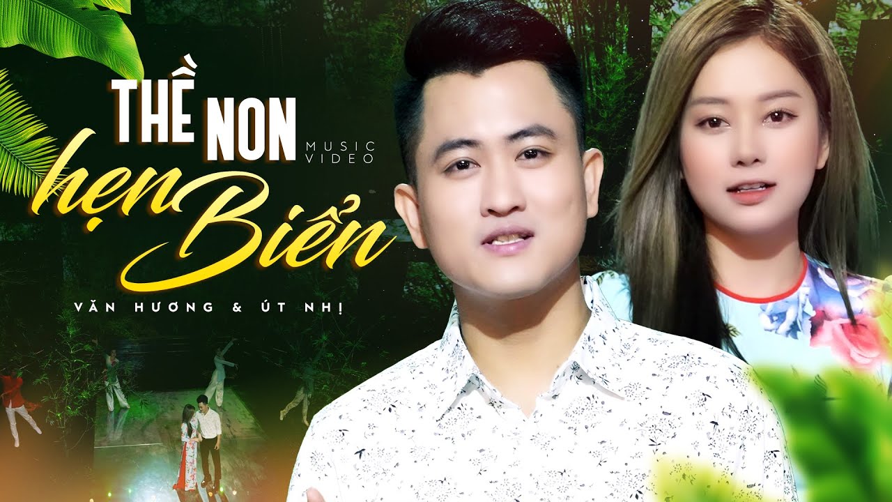 Thề Non Hẹn Biển - Văn Hương Ft Út Nhị | Mv Official ~ Cặp Đôi Song Ca Ngọt  Ngào Nhất - Youtube