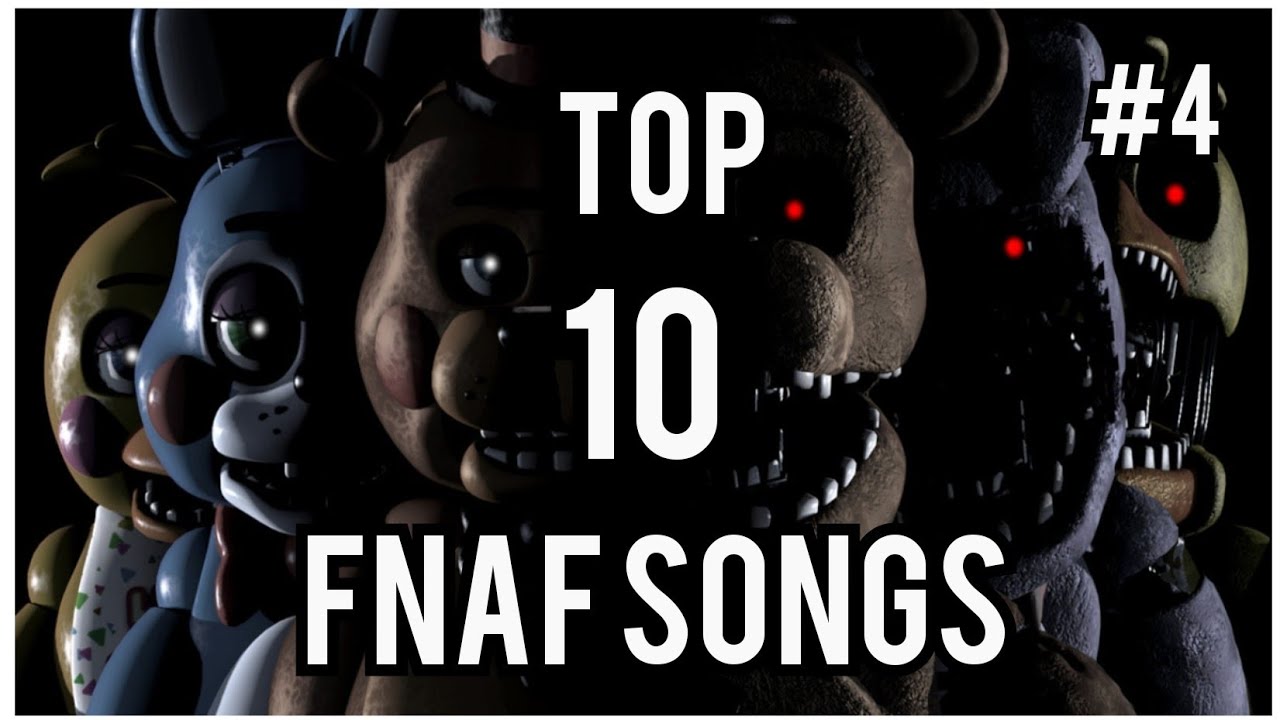 Top 10 Fnaf Songs #4 - Youtube