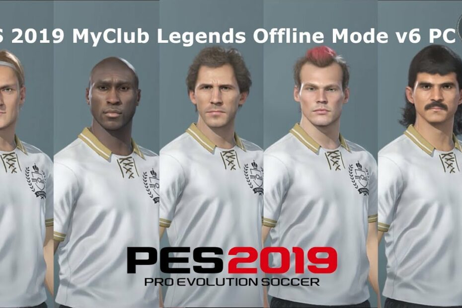 Pes 2019 • Myclub Legends Offline Mode V6 (Pc) - Youtube