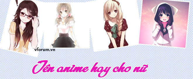 Top Những Tên Anime Cho Nữ Hay Nhất Dễ Thương - Tên Nhân Vật Đẹp Nhất |  Vfo.Vn