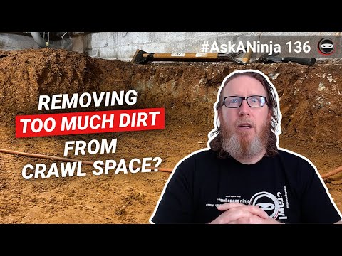 Removing Dirt from Crawl Space | How Much is Too Much