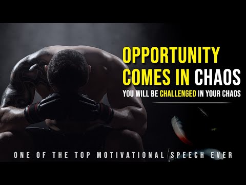 You Will Be Challenged In Your Chaos | Opportunity Comes In Chaos | Best Motivational Speech Ever