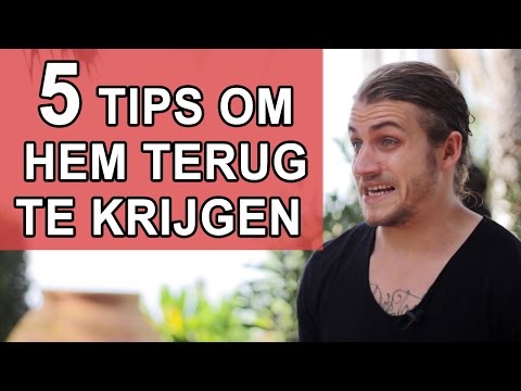 Hoe Krijg Ik Hem Terug? 5 Tips Om Je Ex Vriend Terug Te Winnen