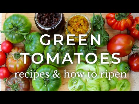 What to Do with Green Tomatoes