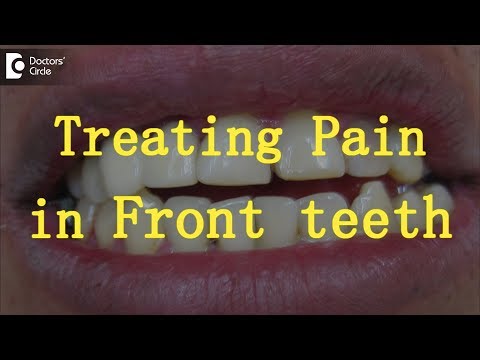 Management of pain in front teeth - Dr. Manesh Chandra Sharma