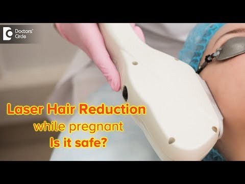 Is laser hair reduction safe? Can it be done during pregnancy? - Dr. Udhay Sidhu | Doctors' Circle