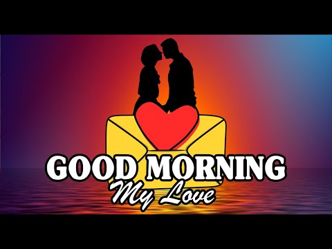 good morning love messages for him • best good morning message for lover