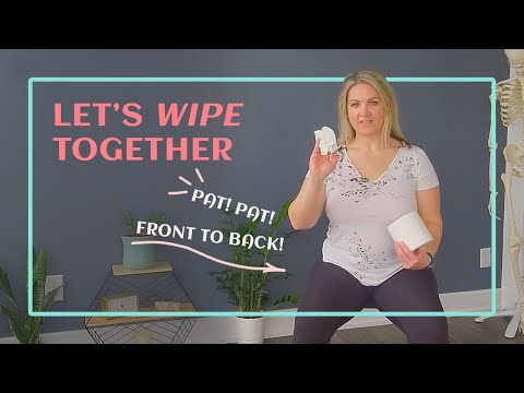 It's Not TMI With Your Pelvic Floor Physiotherapist: Wipe From From To Back...ALWAYS! Episode 21