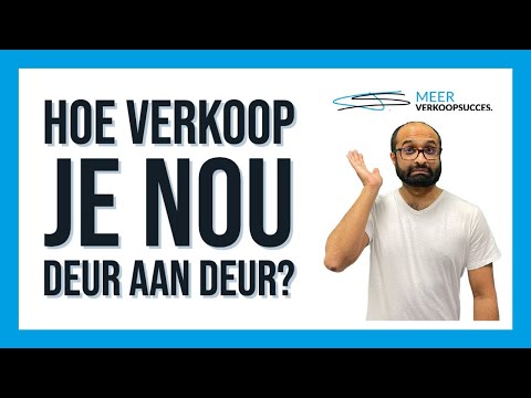 Hoe verkoop je nou deur aan deur?