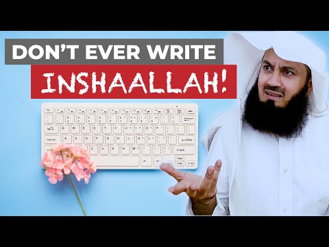 Don't ever write INSHAALLAH! - Mufti Menk